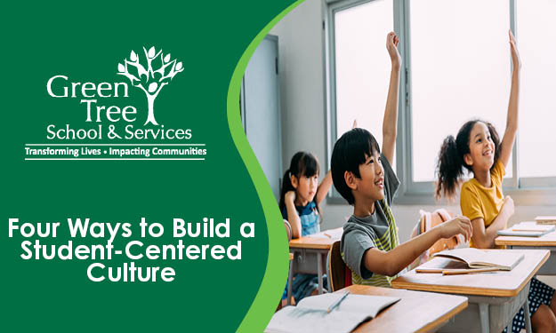 Four Ways to Build a Student-Centered Culture