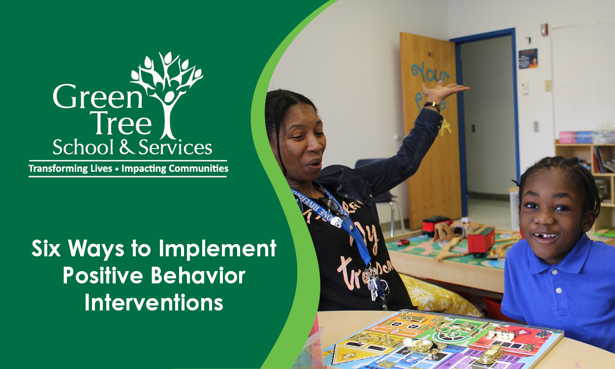 Six Ways to Implement Positive Behavior Interventions